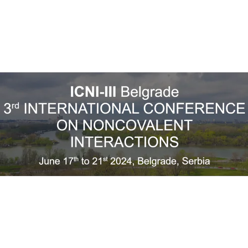 3rd INTERNATIONAL CONFERENCE ON NONCOVALENT INTERACTIONS (ICNI-III, Belgrade)