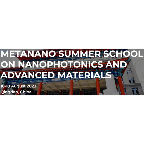 METANANO SUMMER SCHOOL ON NANOPHOTONICS AND ADVANCED MATERIALS