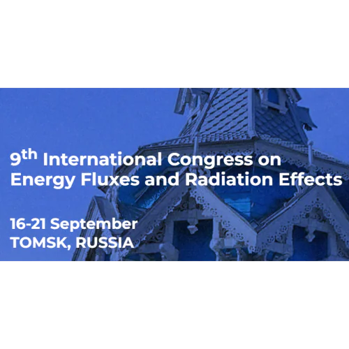 9th International Congress on Energy Fluxes and Radiation Effects