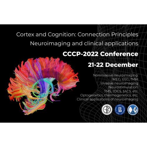 Cortex and Cognition: Connection Principles. Neuroimaging and clinical applications (CCCP-2022)